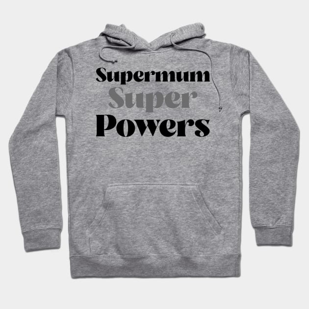 Supermum super power gift Hoodie by Vili's Shop